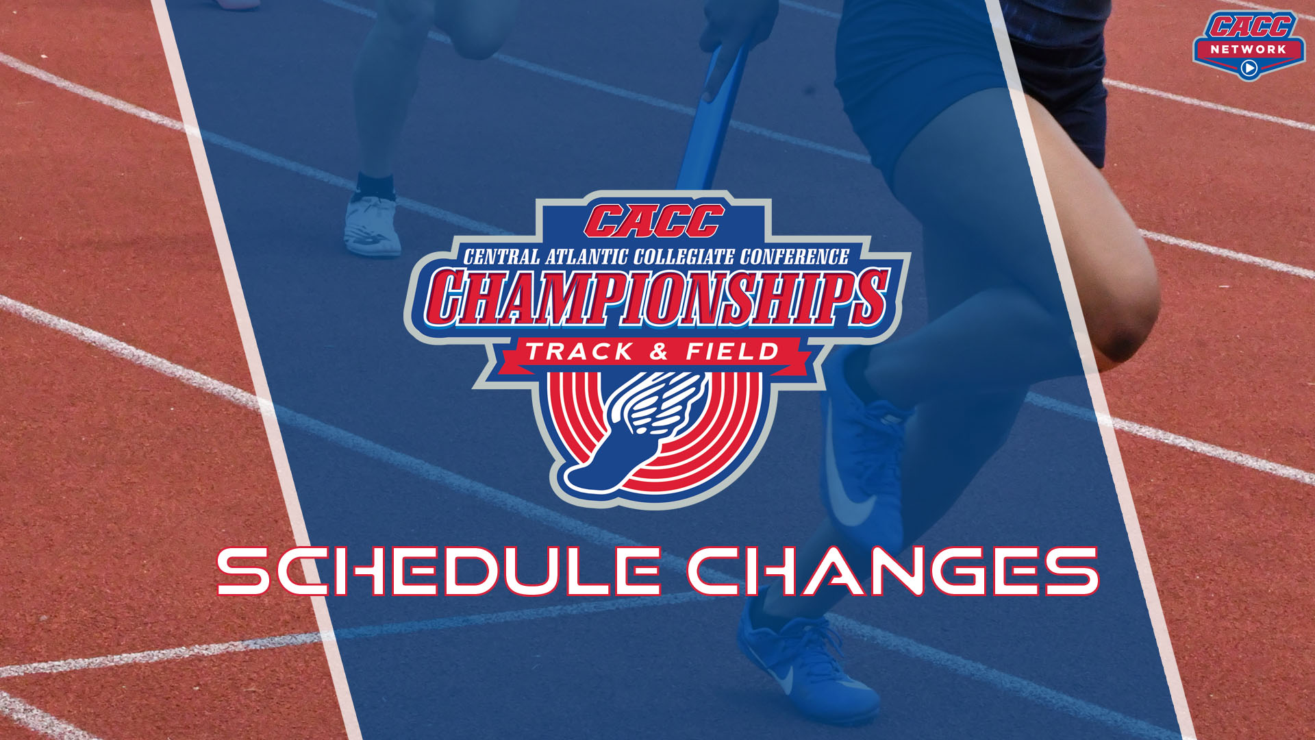 SCHEDULE CHANGES FOR THIS WEEKEND'S CACC T&F CHAMPIONSHIPS